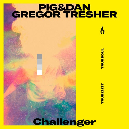Pig&Dan, Gregor Tresher – Challenger [TRUE12137]